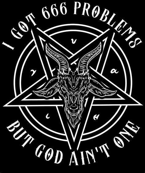 I Got 666 Problems I Satanic Goat I Baphomet Graphic Digital Art By Bi