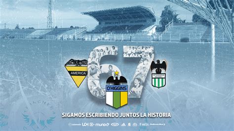 67 Años Del Club Deportivo Ohiggins De Rancagua Ohiggins Fc El