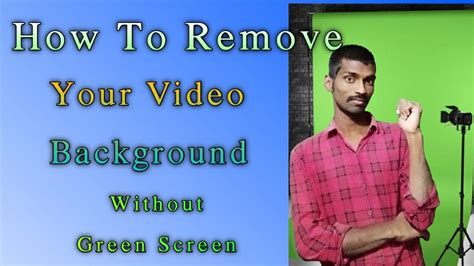 How To Remove Your Video Background Without Green Screen Youtube