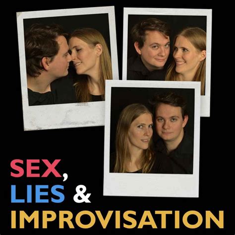 The Sex Lies And Improvisation Podcast Podcast On Spotify