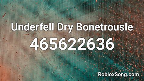 Underfell Dry Bonetrousle Roblox Id Roblox Music Codes