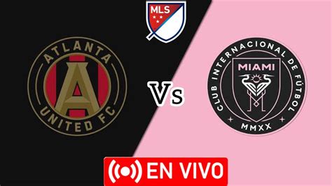 Atlanta United Vs Inter Miami En Vivo 🔴 Mls 2023 Gameplay Fifa23