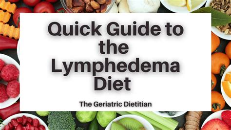 Quick Guide To The Lymphedema Diet The Geriatric Dietitian
