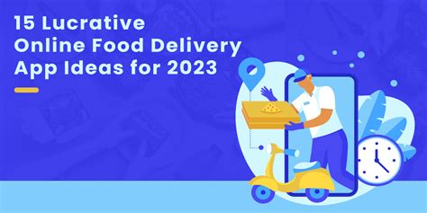 15 Online Food Delivery App Ideas For 2023 To Build Profitable Startups