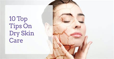 Top 10 Tips For Dry Skin That Really Work