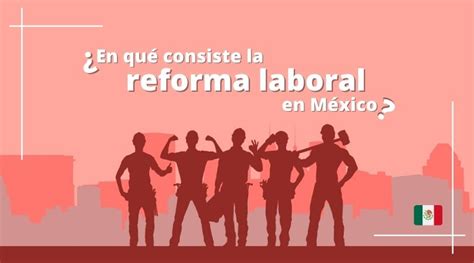 🥇 ¿qué Es La Reforma Laboral 5 Puntos Claves 【2022】