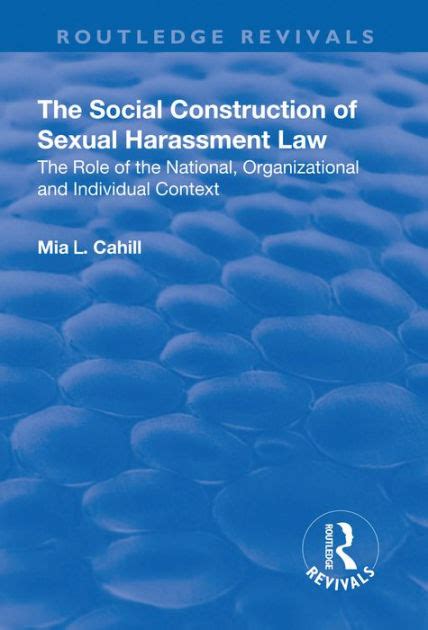 the social construction of sexual harassment law the role of the national organizational and