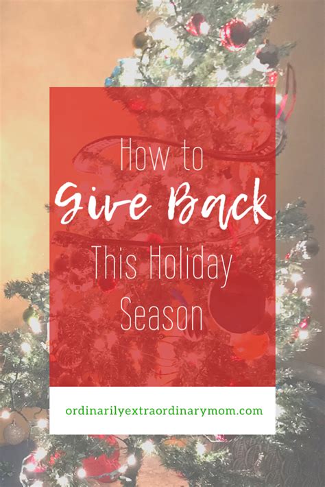 How To Give Back This Holiday Season Ordinarilyextraordinarymom Fun