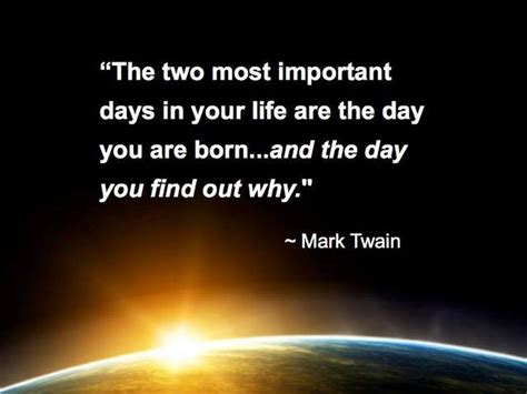 The Two Most Important Days Of Your Life Mark Twain Inspirational