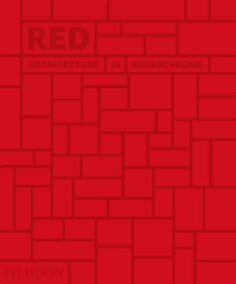 Red Architecture In Monochrome Architecture Phaidon Store