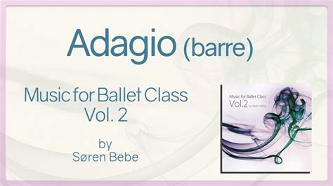 Adagio Barre Music For Ballet Class Vol2 Original Piano Songs By Jazz Pianist Søren Bebe