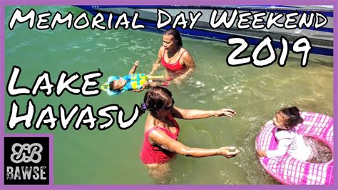 Memorial Day Weekend 2019 At Lake Havasu Thebawselife Youtube
