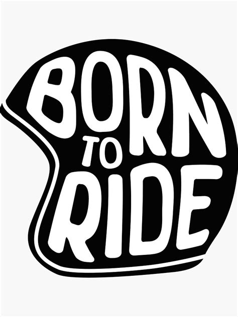 Born To Ride Sticker For Sale By Innit Art Redbubble