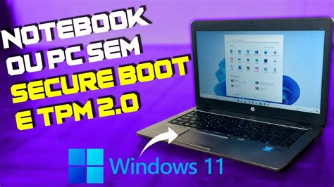Como Instalar O Windows 11 Em Um Notebook Ou Pc Sem Secure Boot E Tpm 2