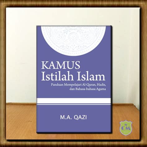 Jual Kamus Istilah Islam Panduan Mempelajari Al Quran Hadis Dan Bahasa