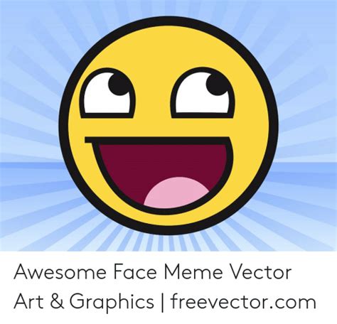 Awesome Face Meme Vector Art And Graphics Freevectorcom Meme On Meme