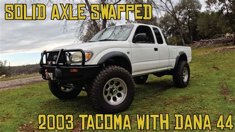 Wfo Solid Axle Swapped 2003 Tacoma With Dana 44 Youtube
