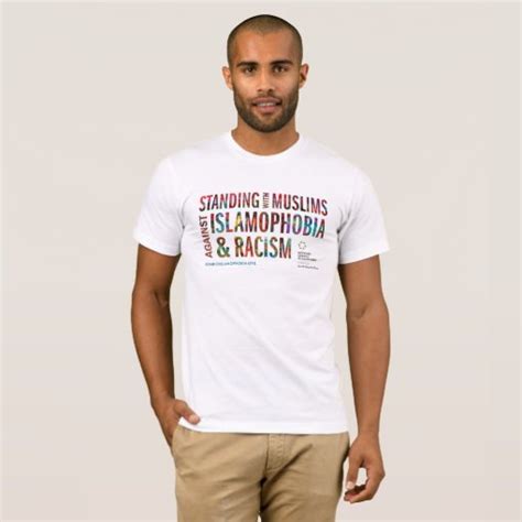 Standing W Muslims Against Islamophobia And Racism T Shirt Zazzle