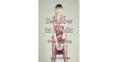 Swallow In Public Sissy Training Book 8 By Jenni Ambrose