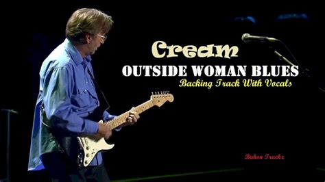 Eric Clapton Cream Outside Woman Blues Ericclaptonfans Cafex Biz