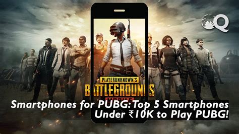 Smartphones For Pubg Top 5 Smartphones Under ₹10k To Play Pubg