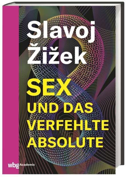 Sex Und Das Verfehlte Absolute Slavoj Zizek Buch Jpc