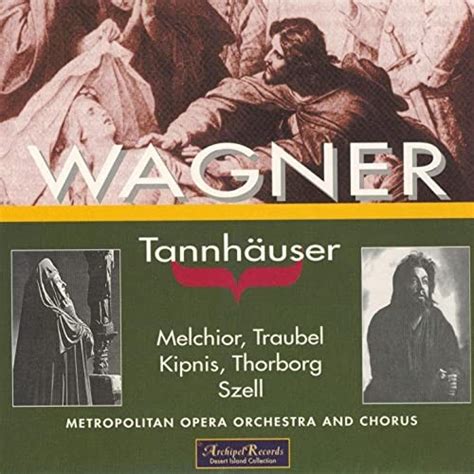 Release “wagner Tannhäuser” By Richard Wagner Melchior Traubel Kipnis Thorborg Szell