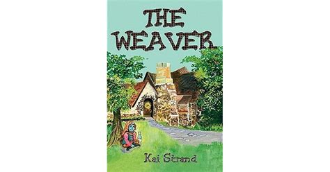 The Weaver Weaver Tales 1 By Kai Strand