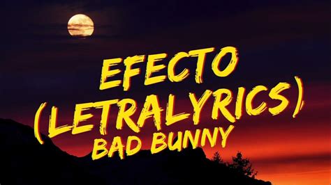 Bad Bunny Efecto Letralyrics Youtube