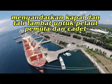 Menyandarkan Kapal Dan Fungsi Tali Tambat Kapal Untuk Pelaut Pemula Dan Cadet YouTube