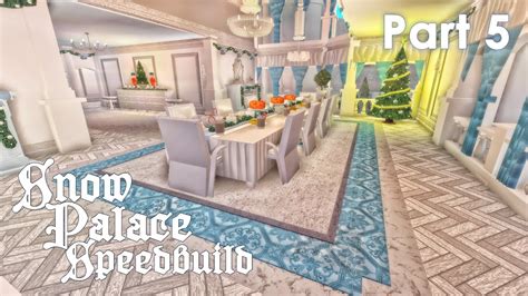 Bloxburg Snow Palace Speedbuild Part 5 Youtube