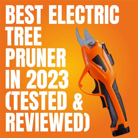 Best Electric Tree Pruner In 2023 Tested And Reviewed Superbrandtools