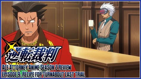 Ace Attorney The Anime Season 2 Review Episode 9 Recipe For