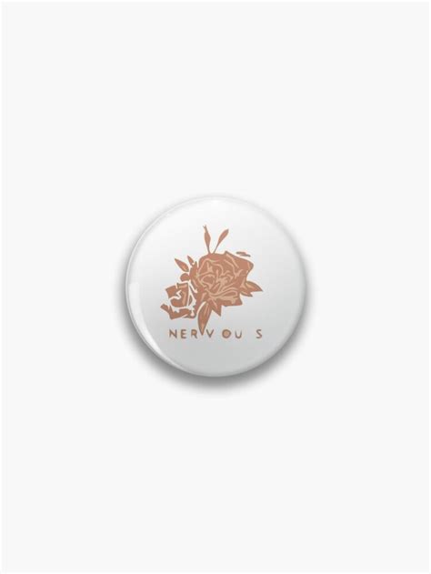 nervous pin for sale by georgiabov custom pins pin buttons pinback