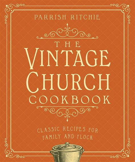 Church Cookbook Recipes That Bring Back Memories Of Togetherness Food