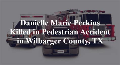 Danielle Marie Perkins Killed In Pedestrian Accident In Wilbarger