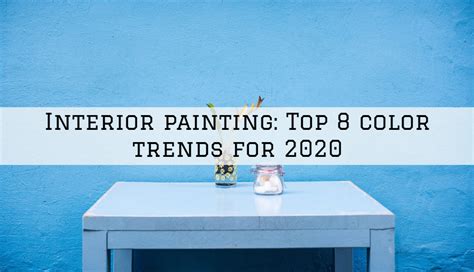Interior Painting Ottawa Ontario Top 8 Color Trends For 2020