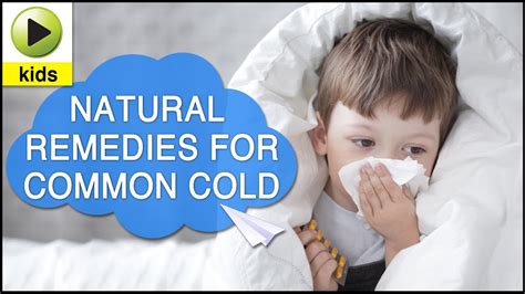 Kids Health Common Cold Natural Home Remedies For Common Cold Youtube