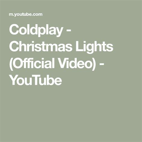 Coldplay Christmas Lights Official Video Youtube Coldplay