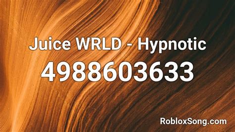 Juice Wrld Hypnotic Roblox Id Roblox Music Codes