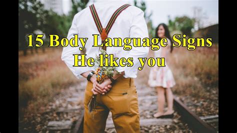 15 Body Language Signs He Likes You Youtube