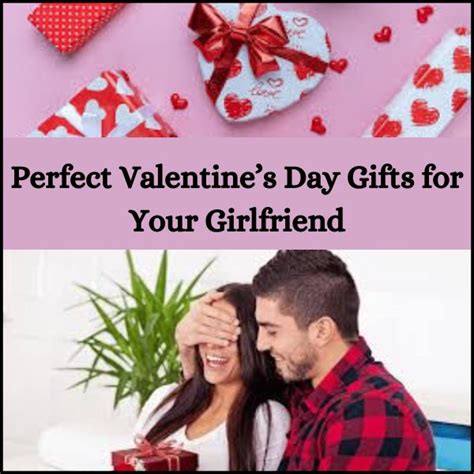 perfect valentine s day ts for your girlfriend