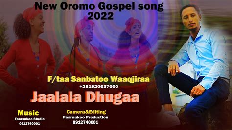 Sanbatoo Waaqjiraa Jaalala Dhugaa Faarfannaa Afaan Oromoo Haaraa 2015