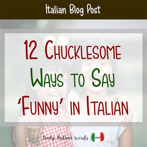12 Chucklesome Ways To Say Funny In The Italian Language Daily Italian Words