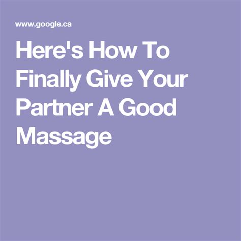 Heres How To Finally Give Your Partner A Good Massage Good Massage Massage Best