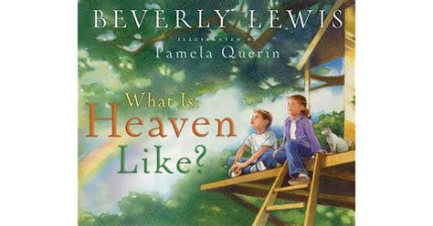 What Is Heaven Like By Beverly Lewis