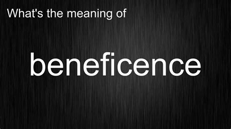 Whats The Meaning Of Beneficence How To Pronounce Beneficence