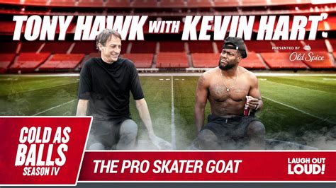 Kevin Hart Interviews The Goat Of Skateboarding Cold As Balls