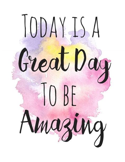 Free Inspirational Printable Today Is A Great Day To Be Amazing