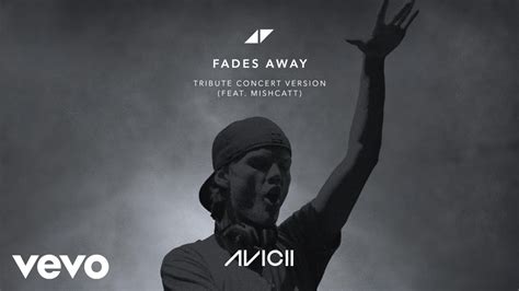 Avicii Fades Away Tribute Concert Version Audio Ft Mishcatt